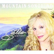 STELLA PARTON-MOUNTAIN SONGBIRD (CD)