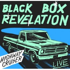 BLACK BOX REVELATION-HIGHWAY CRUISER (LIVE) (LP)