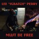 LEE "SCRATCH" PERRY-MUST BE FREE (CD)
