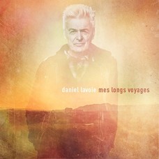 DANIEL LAVOIE-MES LONGS VOYAGES (CD)