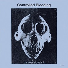 CONTROLLED BLEEDING-DISTRESS SIGNALS II (LP)