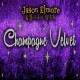JASON ELMORE & HOODO WITCH-CHAMPAGNE VELVET (CD)