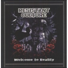RESISTANT CULTURE-WELCOME TO REALITY (LP)
