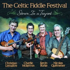 CELTIC FIDDLE FESTIVAL-STORM IN A TEA POT (CD)
