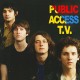 PUBLIC ACCESS TV-NEVER ENOUGH (CD)