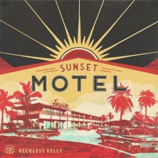 RECKLESS KELLY-SUNSET MOTEL (CD)