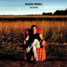 RICHARD SHINDELL-NOT FAR NOW (CD)