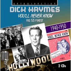 DICK HAYMES-YOU'LL NEVER KNOW (2CD)