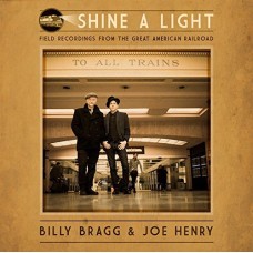 BILLY BRAGG & JOE HENRY-SHINE A LIGHT: FIELD.. (CD)