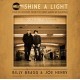 BILLY BRAGG & JOE HENRY-SHINE A LIGHT: FIELD.. (LP)