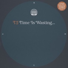 TJ-TIME IS WASTING (10")