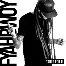 FYAHBWOY-TANTO POR TI (CD)