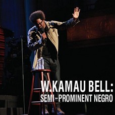 W. KAMAU BELL-SEMI-PROMINENT NEGRO (CD)