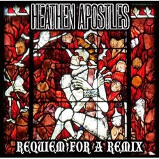 HEATHEN APOSTLES-REQUIEM FOR A REMIX (CD)