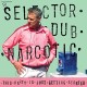 SELECTOR DUB NARCOTIC-THIS PARTY IS JUST.. (LP)