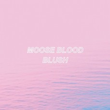 MOOSE BLOOD-BLUSH (LP)