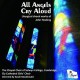 CHAPEL CHOIR OF SELWYN CO-ALLA ANGELS CRY ALOUD (CD)