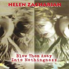 HELEN ZACHARIAH-BLOW THEM AWAY WITH.. (CD)