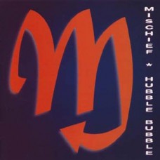 MISCHIEF-HUBBLE BUBBLE (CD)