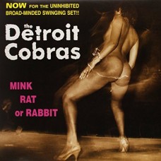 DETROIT COBRAS-MINK RAT OR RABBIT (CD)