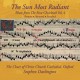 CHOIR OF CHRIST CHURCH CA-SUN MOST RADIANT (CD)