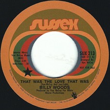 BILLY WOODS-THAT WAS THE LOVE.. (7")