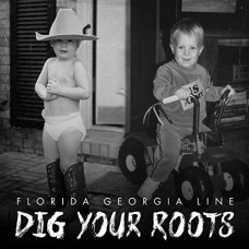 FLORIDA GEORGIA LINE-DIG YOUR ROOTS (CD)