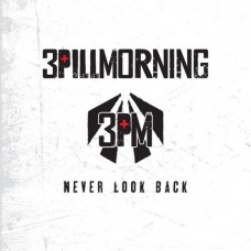 THREE PILL MORNING-NEVER LOOK BACK (CD)