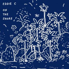 EDDIE C-ON THE SHORE (2LP)