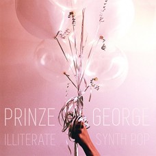 PRINZE GEORGE-ILLITERATE SYNTH POP (CD)