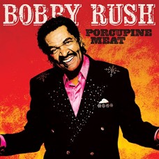 BOBBY RUSH-PORCUPINE MEAT (CD)