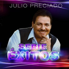 JULIO PRECIADO-SERIE EXITOS (CD)