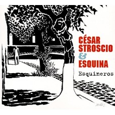 CESAR STROSCIO & ESQUINA-ESQUINEROS (CD)
