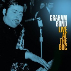 GRAHAM BOND-LIVE AT THE BBC (2LP)