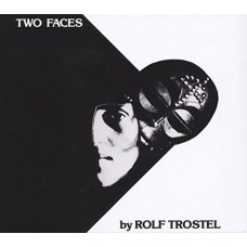 ROLF TROSTEL-TWO FACES -REISSUE- (CD)