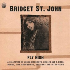BRIDGET ST. JOHN-FLY HIGH - A COLLECTION.. (2CD)