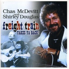 CHAS MCDEVITT-FREIGHT TRAIN TAKES YA BA (CD)