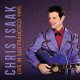 CHRIS ISAAK-LIVE IN SAN FRANCISCO.. (CD)