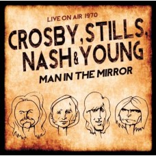 CROSBY, STILLS, NASH & YOUNG-MAN IN THE MIRROR (CD)