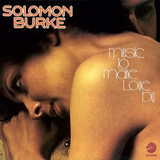 SOLOMON BURKE-MUSIC TO MAKE LOVE BY (CD)