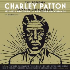 CHARLEY PATTON-DOWN THE DIRT ROAD.. (2CD)