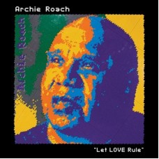 ARCHIE ROACH-LET LOVE RULE (CD)