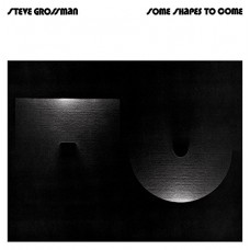 STEVE GROSSMAN-SOME SHAPES TO COME (LP)