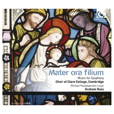 CHOIR OF CLARE COLLEGE CA-MATER ORA FILIUM (CD)