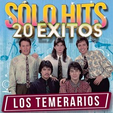 TEMERARIOS-SOLO HITS 20 EXITOS (CD)