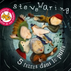 STEVE WARING-CINQ FR'RES DANS LE PUITS (CD)