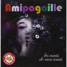 AMIPAGAILLE-LES AMIS DE MES AMIS (CD)