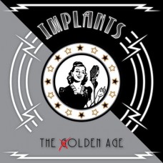 IMPLANTS-GOLDEN AGE (10")