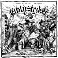 WHIPSTRIKER-ONLY FILTH WILL PREVAIL (CD)