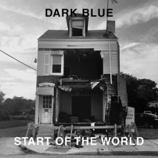DARK BLUE-START OF THE WORLD (LP)